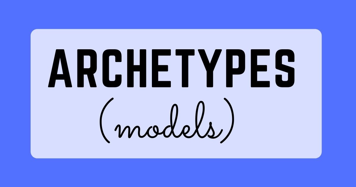 archetype is another word for model